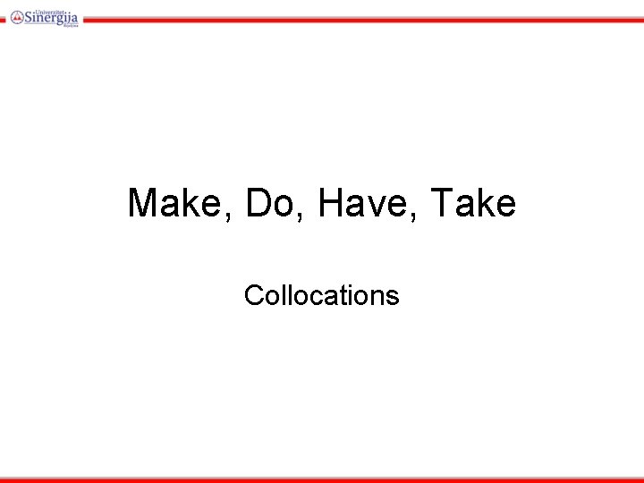 Make, Do, Have, Take Collocations 