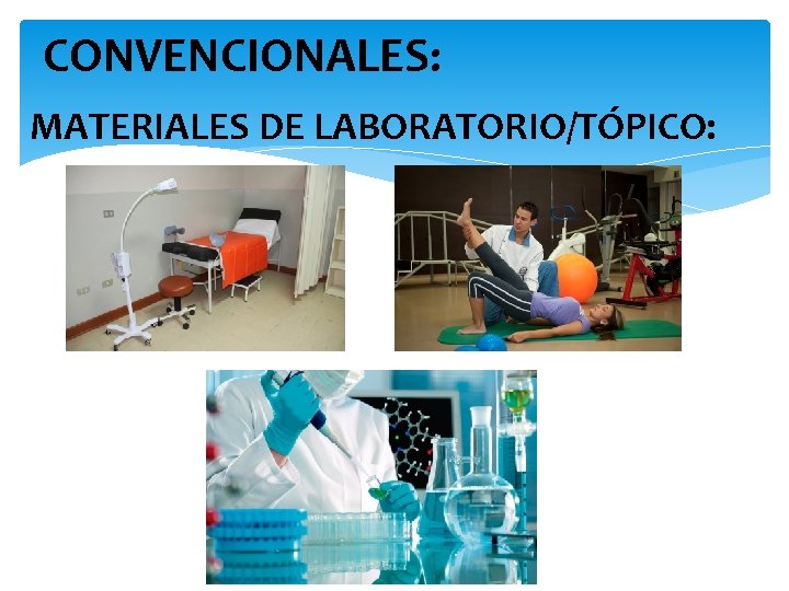 CONVENCIONALES: MATERIALES DE LABORATORIO/TÓPICO: 