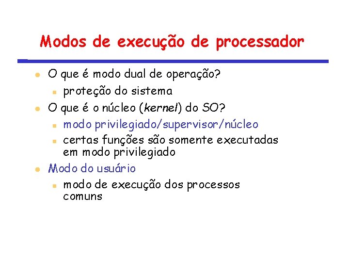 Modos de execução de processador O que é modo dual de operação? proteção do