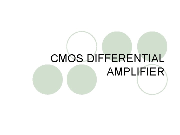 CMOS DIFFERENTIAL AMPLIFIER 