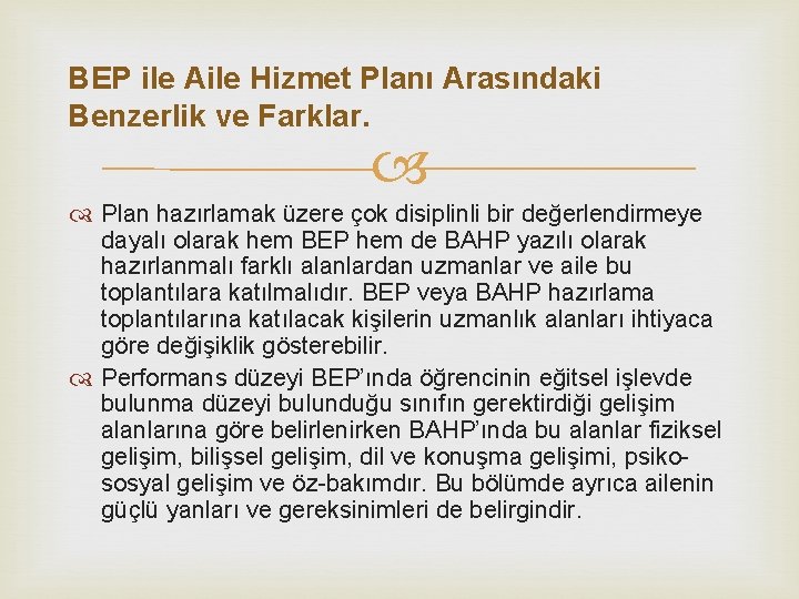 BEP ile Aile Hizmet Planı Arasındaki Benzerlik ve Farklar. Plan hazırlamak üzere çok disiplinli