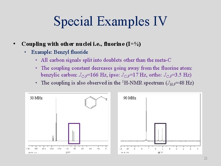 Special Examples IV • Coupling with other nuclei i. e. , fluorine (I=½) • Special Examples IV • Coupling with other nuclei i. e. , fluorine (I=½) •