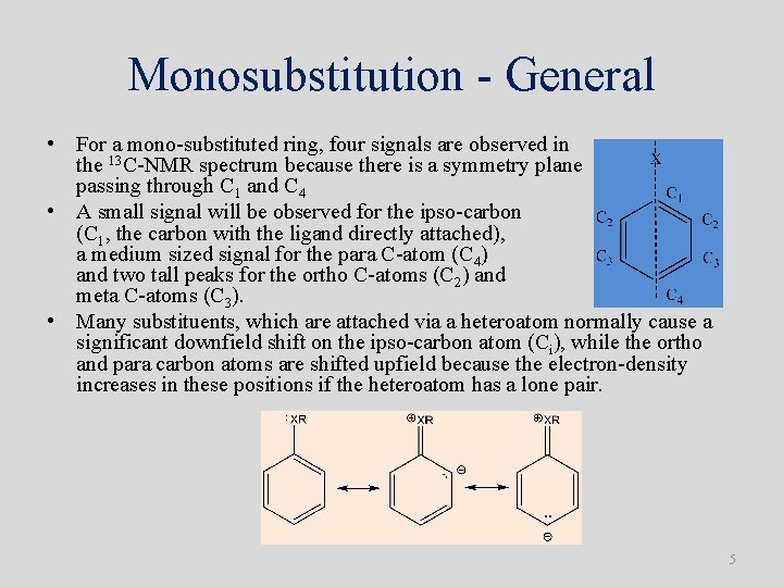 Monosubstitution - General • For a mono-substituted ring, four signals are observed in the Monosubstitution - General • For a mono-substituted ring, four signals are observed in the