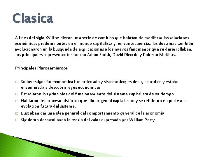 Clasica A fines del siglo XVIII se dieron una serie de cambios que habrían