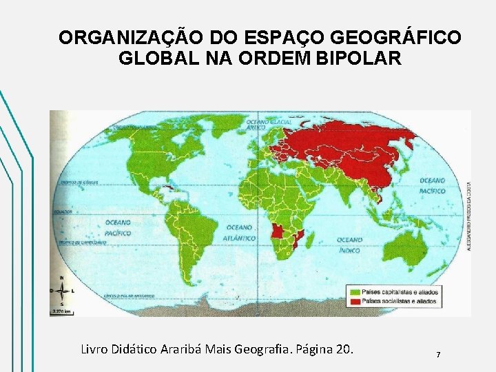 ORGANIZAÇÃO DO ESPAÇO GEOGRÁFICO GLOBAL NA ORDEM BIPOLAR Livro Didático Araribá Mais Geografia. Página