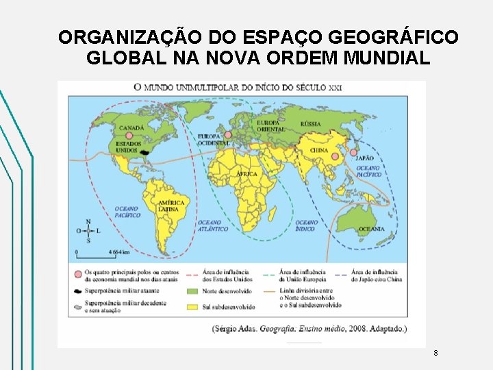 ORGANIZAÇÃO DO ESPAÇO GEOGRÁFICO GLOBAL NA NOVA ORDEM MUNDIAL 8 