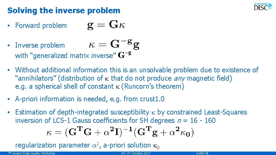 Solving the inverse problem • Forward problem • Inverse problem with “generalized matrix inverse”