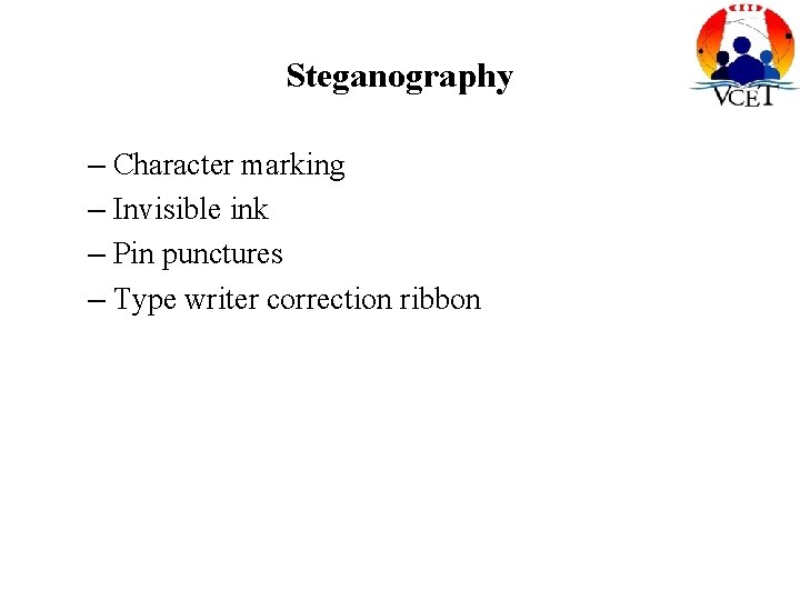 Steganography – Character marking – Invisible ink – Pin punctures – Type writer correction