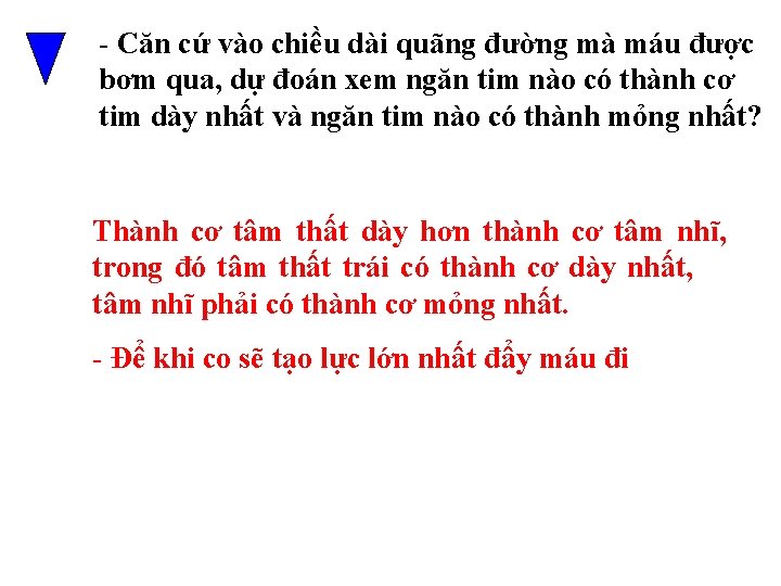 - Căn cứ vào chiều dài quãng đường mà máu được bơm qua, dự