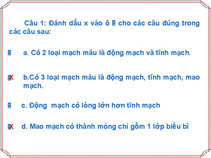 Câu 1: Đánh dấu x vào ô cho các câu đúng trong các câu