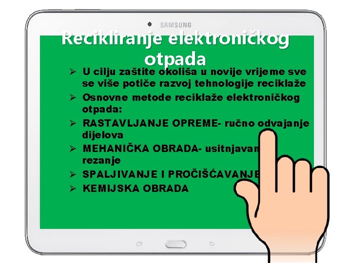 Recikliranje elektroničkog otpada Ø U cilju zaštite okoliša u novije vrijeme sve se više