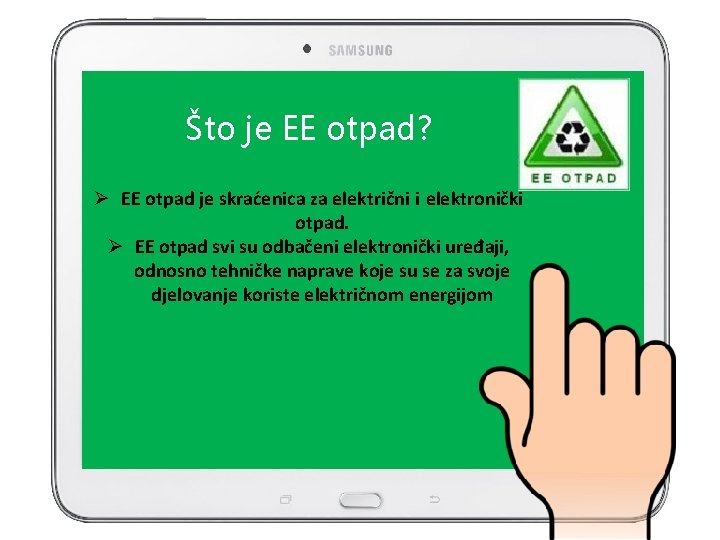 Što je EE otpad? Ø EE otpad je skraćenica za električni i elektronički otpad.