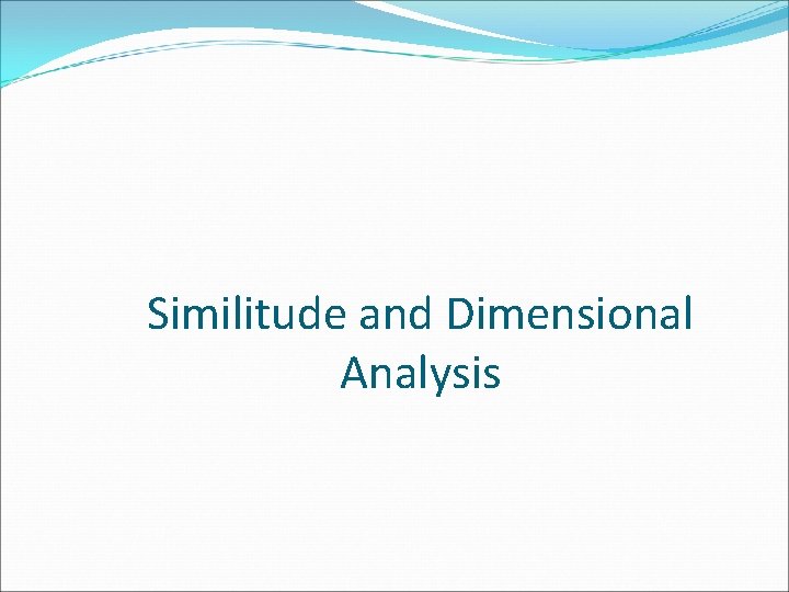 Similitude and Dimensional Analysis 