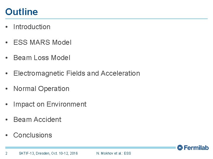 Outline • Introduction • ESS MARS Model • Beam Loss Model • Electromagnetic Fields