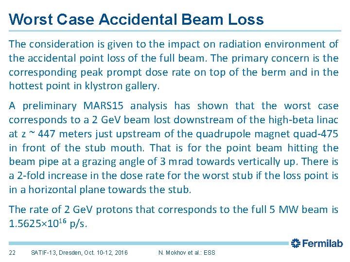 Worst Case Accidental Beam Loss The consideration is given to the impact on radiation