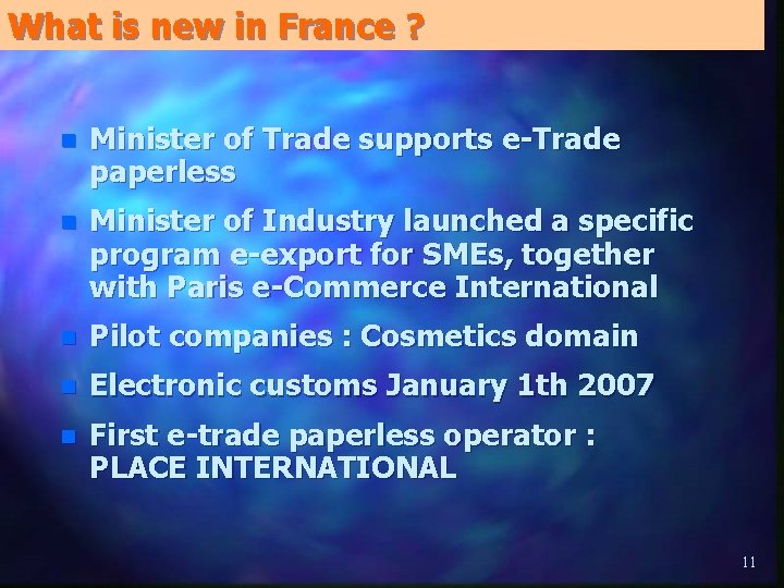 What is new in France ? n Minister of Trade supports e-Trade paperless n What is new in France ? n Minister of Trade supports e-Trade paperless n