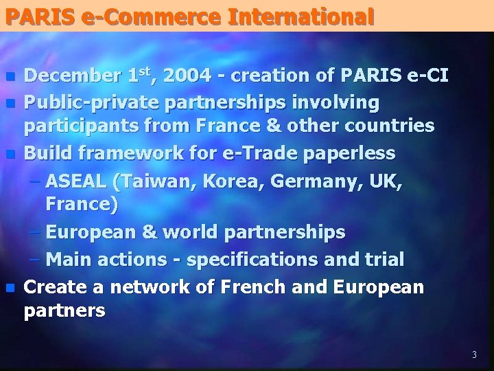 PARIS e-Commerce International n n December 1 st, 2004 - creation of PARIS e-CI PARIS e-Commerce International n n December 1 st, 2004 - creation of PARIS e-CI