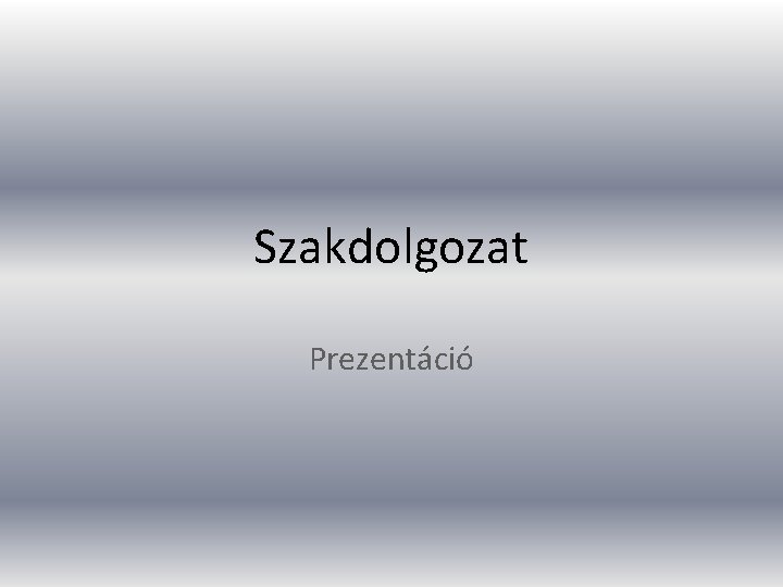 Szakdolgozat Prezentáció 