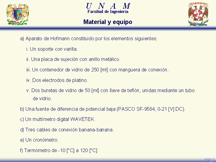 U N A M Facultad de Ingeniería Material y equipo a) Aparato de Hofmann