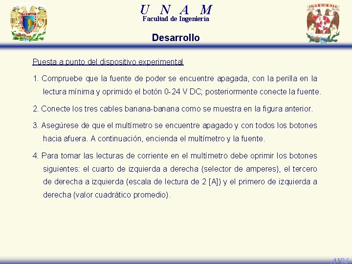 U N A M Facultad de Ingeniería Desarrollo Puesta a punto del dispositivo experimental U N A M Facultad de Ingeniería Desarrollo Puesta a punto del dispositivo experimental