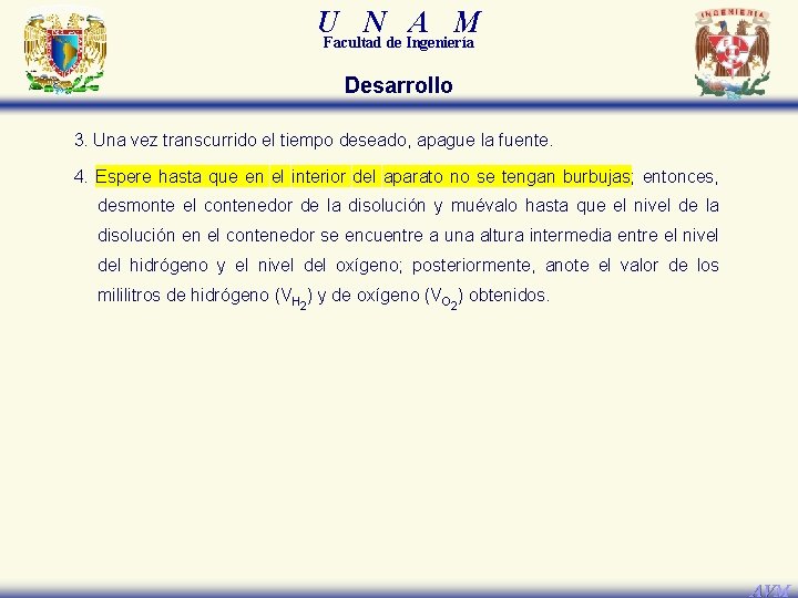 U N A M Facultad de Ingeniería Desarrollo 3. Una vez transcurrido el tiempo U N A M Facultad de Ingeniería Desarrollo 3. Una vez transcurrido el tiempo