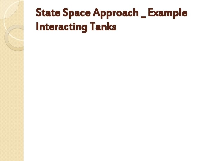 State Space Approach _ Example Interacting Tanks 