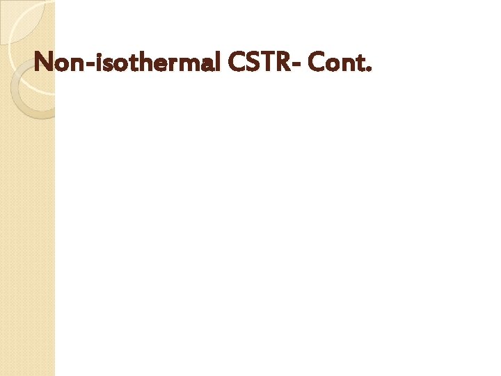 Non-isothermal CSTR- Cont. 