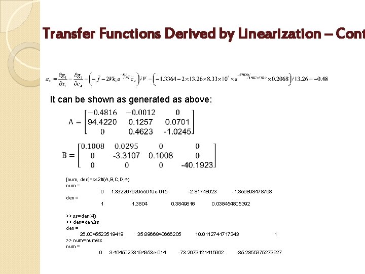 Transfer Functions Derived by Linearization – Cont It can be shown as generated as