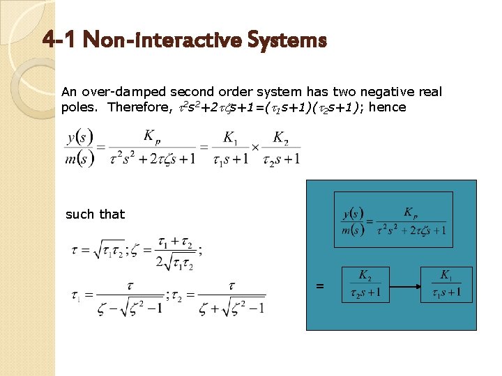4 -1 Non-interactive Systems An over-damped second order system has two negative real poles.