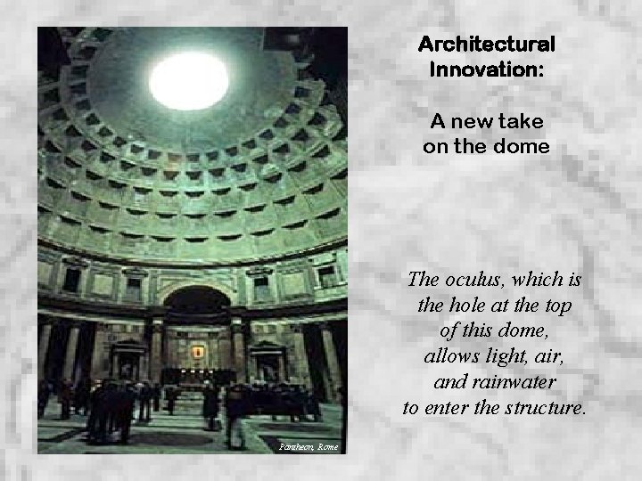 Architectural Innovation: A new take on the dome The oculus, which is the hole