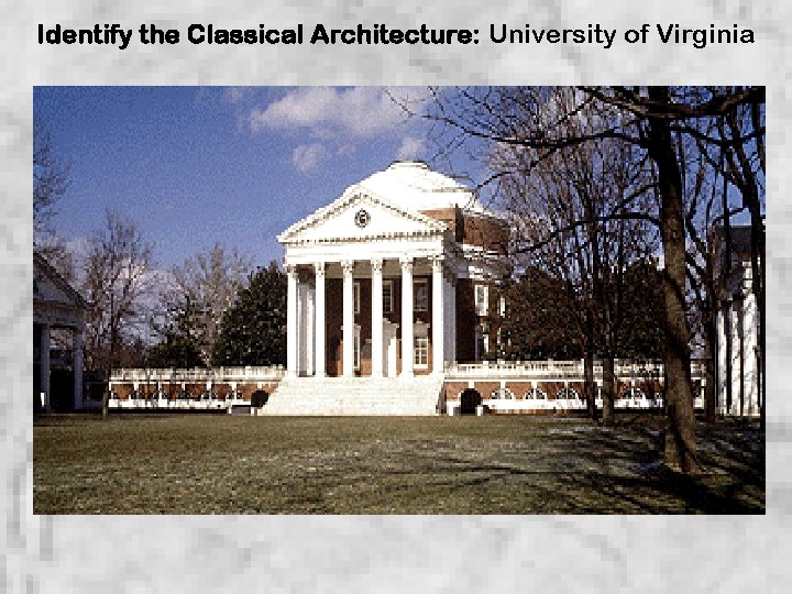 Identify the Classical Architecture: University of Virginia 