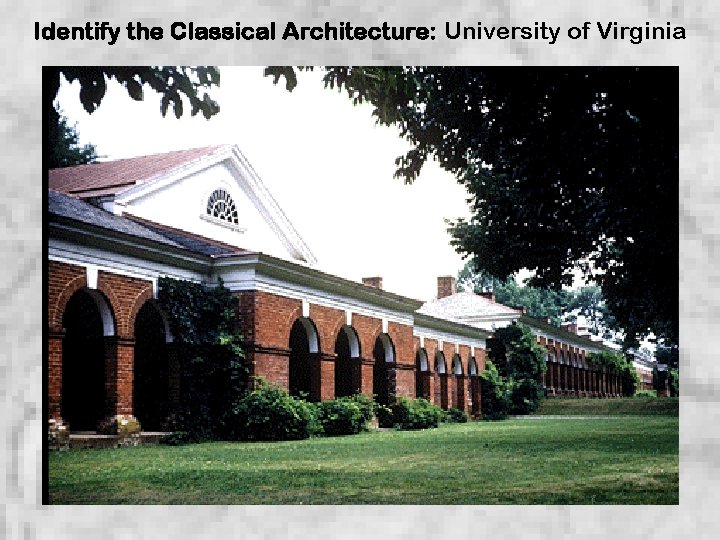 Identify the Classical Architecture: University of Virginia 