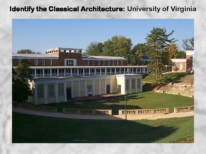 Identify the Classical Architecture: University of Virginia 