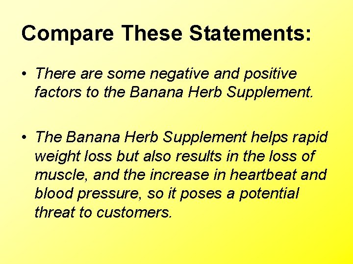Compare These Statements: • There are some negative and positive factors to the Banana Compare These Statements: • There are some negative and positive factors to the Banana