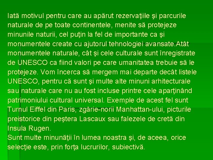 Iată motivul pentru care au apărut rezervaţiile şi parcurile naturale de pe toate continentele,