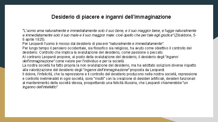 Desiderio di piacere e inganni dell’immaginazione “L’uomo ama naturalmente e immediatamente solo il suo