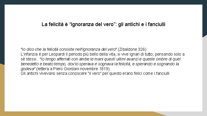 La felicità è “ignoranza del vero”: gli antichi e i fanciulli “Io dico che