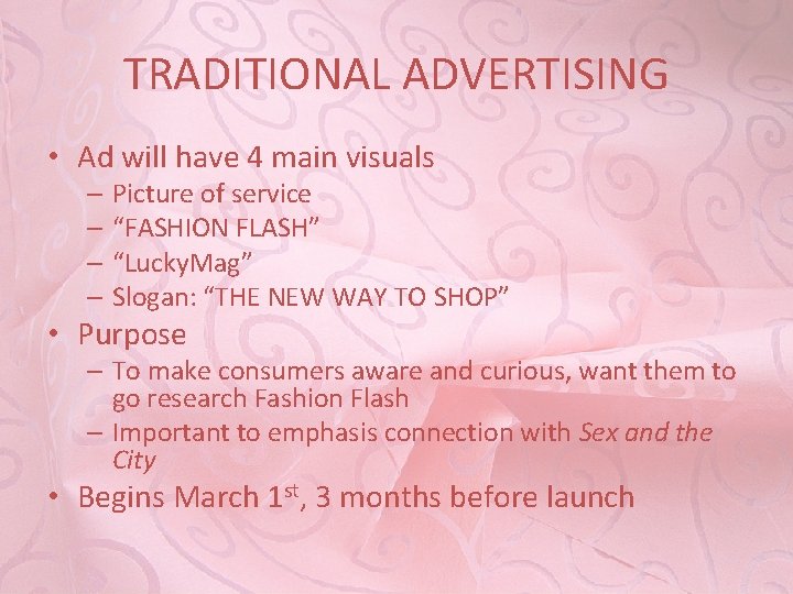 TRADITIONAL ADVERTISING • Ad will have 4 main visuals – Picture of service –