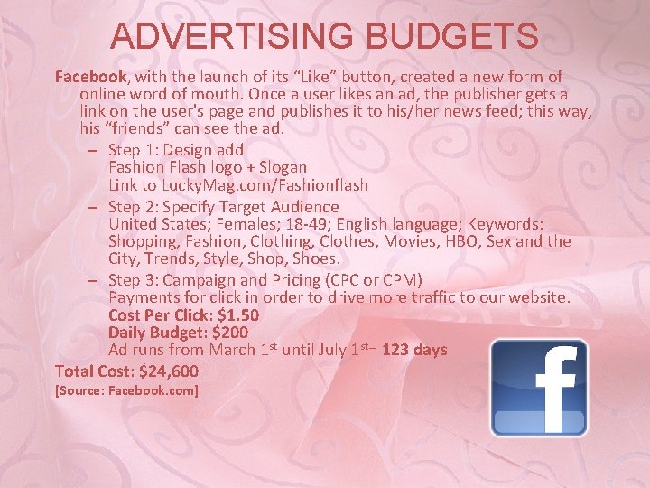 ADVERTISING BUDGETS Facebook, with the launch of its “Like” button, created a new form