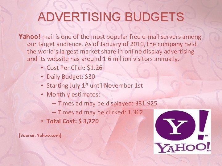 ADVERTISING BUDGETS Yahoo! mail is one of the most popular free e-mail servers among