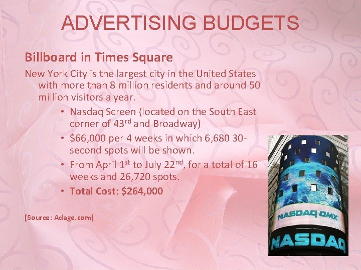 ADVERTISING BUDGETS Billboard in Times Square New York City is the largest city in