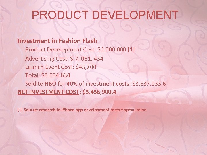 PRODUCT DEVELOPMENT Investment in Fashion Flash Product Development Cost: $2, 000 [1] Advertising Cost: