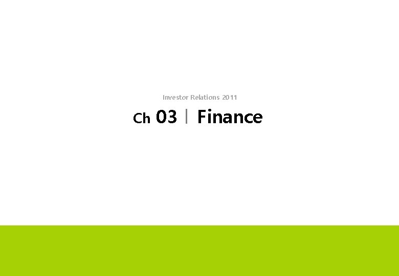 Investor Relations 2011 Ch 03 Finance 