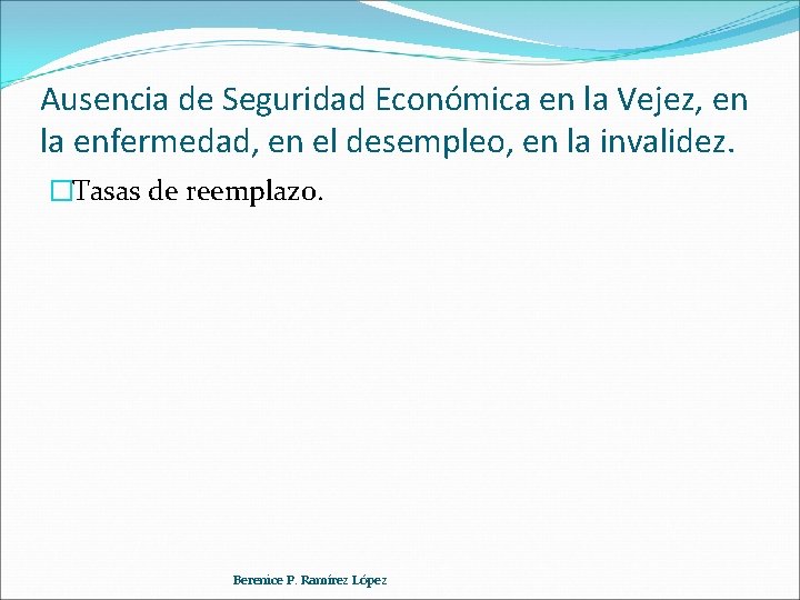 Ausencia de Seguridad Económica en la Vejez, en la enfermedad, en el desempleo, en