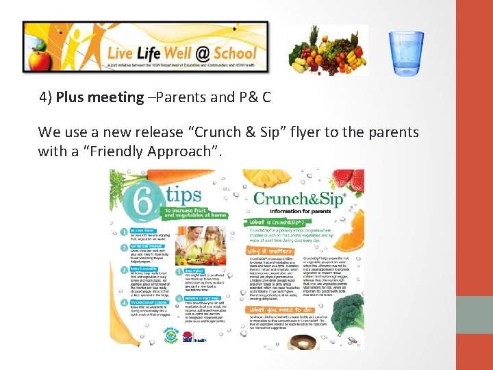 4) Plus meeting –Parents and P& C We use a new release “Crunch &