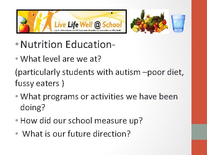  • Nutrition Education • What level are we at? (particularly students with autism