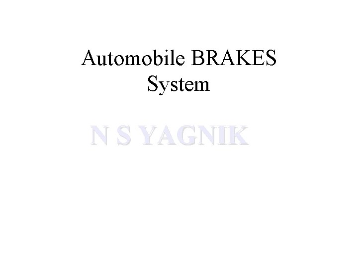 Automobile BRAKES System N S YAGNIK 
