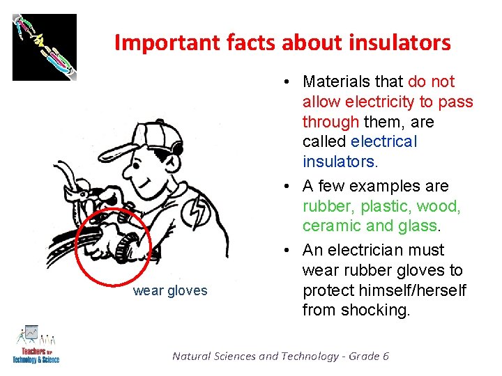 Important facts about insulators wear gloves • Materials that do not allow electricity to