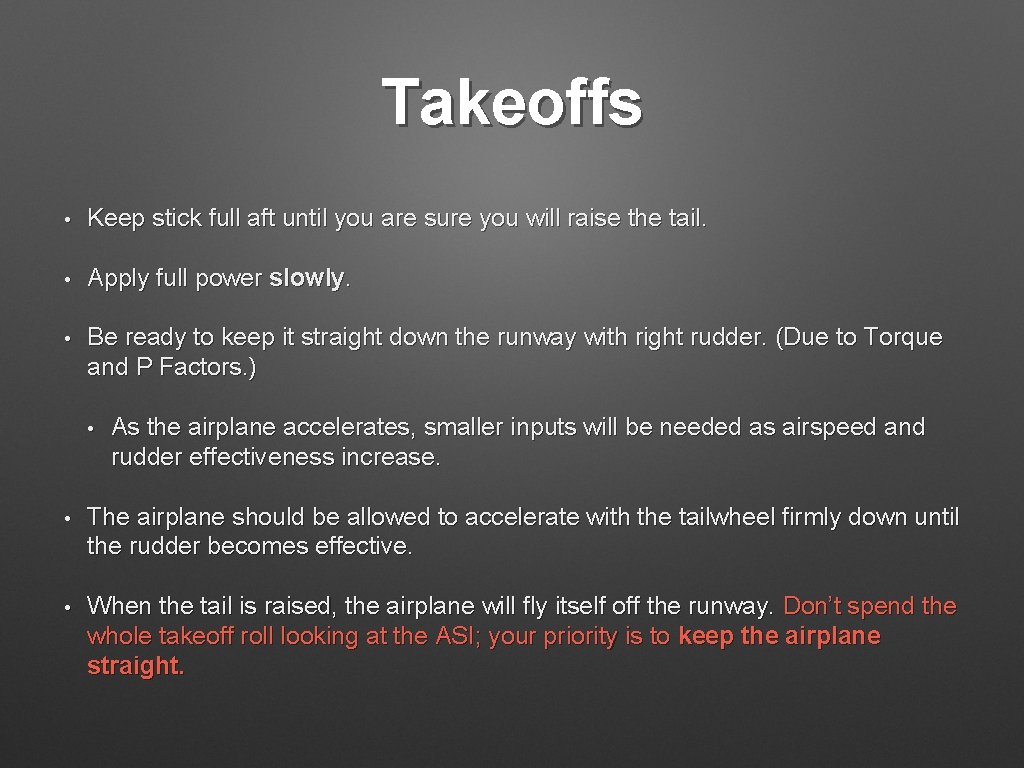 Takeoffs • Keep stick full aft until you are sure you will raise the