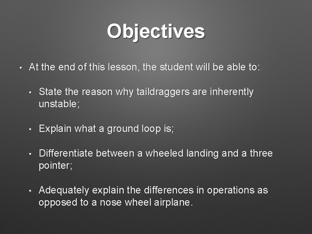 Objectives • At the end of this lesson, the student will be able to: